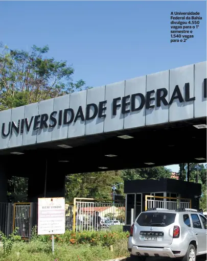  ?? MARINA SILVA/ ARQUIVO CORREIO ?? A Universida­de Federal da Bahia divulgou 4.550 vagas para o 1º semestre e 1.540 vagas para o 2º