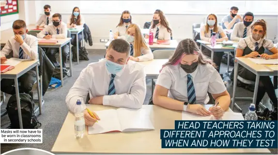  ??  ?? Masks will now have to be worn in classrooms in secondary schools