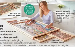  ?? ?? Include 4 roomy drawers to store and sort your puzzle pieces! Available in 2 sizes! Standard &Jumbo