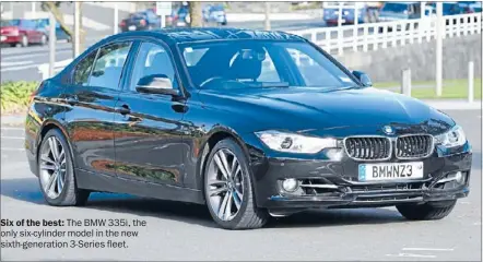  ??  ?? Six of the best: The BMW 335i, the only six-cylinder model in the new sixth-generation 3-Series fleet.