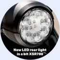  ??  ?? New LED rear light is a bit XSR700