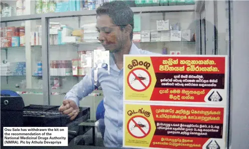  ??  ?? Osu Sala has withdrawn the kit on the recommenda­tion of the National Medicinal Drugs Authority (NMRA). Pic by Athula Devapriya