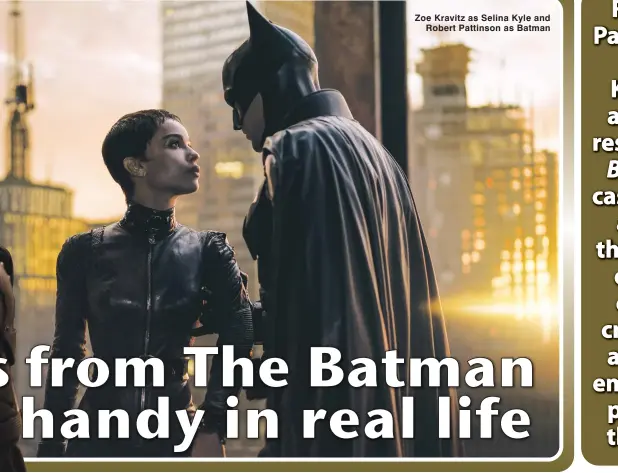  ?? ?? Zoe Kravitz as Selina Kyle and Robert Pattinson as Batman
