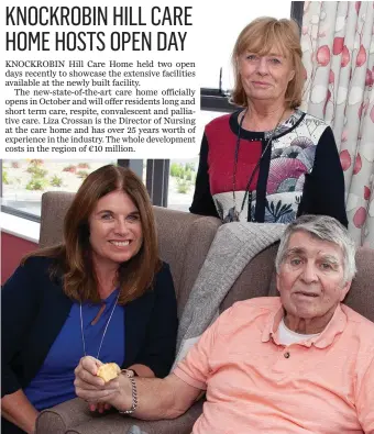  ??  ?? Catriona Carey with Fionnuala and Joe Crossan at the open day at Knockrobin Hill Care Home.