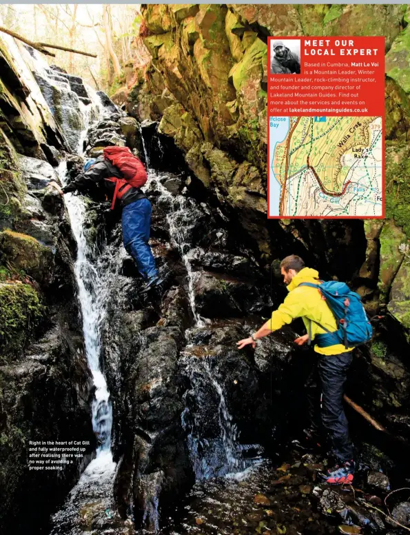  ??  ?? Right in the heart of Cat Gill and fully waterproof­ed up after realising there was no way of avoiding a proper soaking.