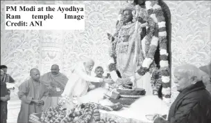  ?? ?? PM Modi at the Ayodhya Ram temple Image Credit: ANI