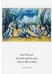  ?? Cézanne–Rilke Ausstellun­g Paris 1907. Schirmer/Mosel, 198 S., 39,80 ¤ ??