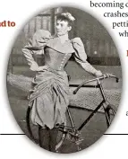  ??  ?? Rosina Lane models a version of her sisterin-law Alice Bygrave’s patented cycle wear
