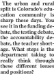  ??  ?? The urban and rural split is Colorado’s education community is sharp these days. You see it in the funding debate, the testing debate, the accountabi­lity debate, the teacher shortage. What steps is the department taking to really think through these...