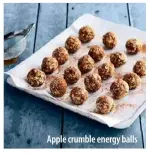  ??  ?? Apple crumble energy balls