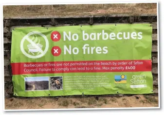  ??  ?? ● Left, please heed the signs – no fires or barbecues allowed, particular­ly around coastal areas