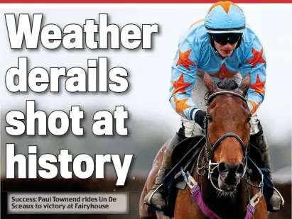  ??  ?? Success: Paul Townend rides Un De Sceaux to victory at Fairyhouse