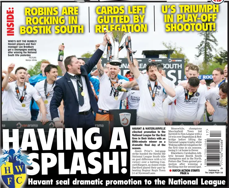  ?? PICTURE: Martyn White ?? WHO’S GOT THE BUBBLY! Havant players and their manager Lee Bradbury get a champagne soaking after winning the National South title yesterday