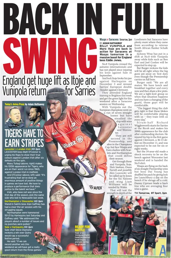  ??  ?? READY FOR BATTLE Itoje and Vunipola (right) have recovered from injury and are raring to go again