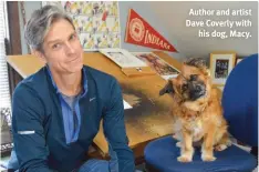  ?? ?? Author and artist Dave Coverly with his dog, Macy.