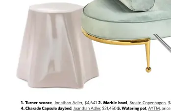  ??  ?? 1. TURNER SCONCE, 4. CHARADE CAPSULE DAYBED, 2. MARBLE BOWL, 5. WATERING POT,