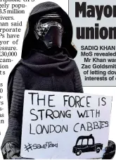  ??  ?? PROTEST: A cabbie dressed as Star Wars’ Kylo Ren