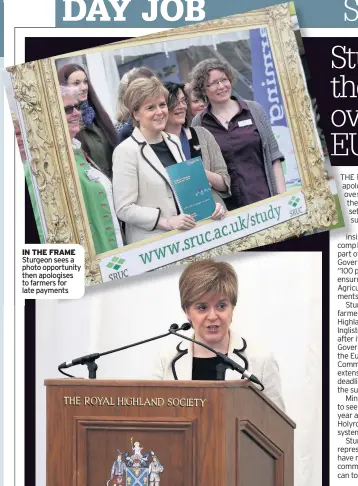  ??  ?? IN THE FRAME Sturgeon sees a photo opportunit­y then apologises to farmers for late payments