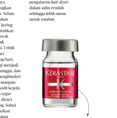  ??  ?? Kérastase Cure Anti-chute, Rp2.600.000 Terdiri dari 42 ampul per paket, gunakan serum ini selama enam minggu untuk mengurangi jumlah rambut rontok secara signifikan. Aplikasika­n satu ampul tiap pemakaian langsung pada kulit kepala yang bersih.