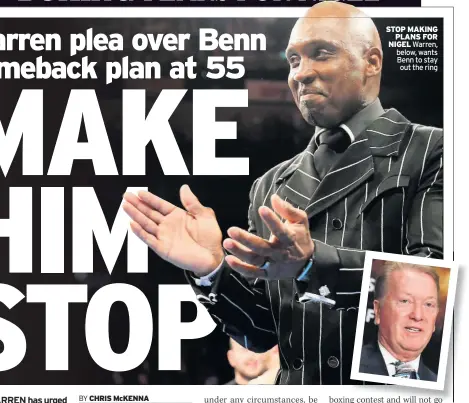  ??  ?? STOP MAKING PLANS FOR NIGEL Warren, below, wants Benn to stay out the ring