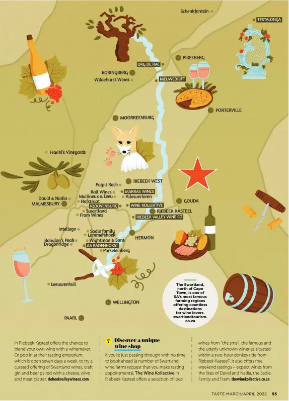  ?? The Swartland, north of Cape Town, is one of SA’s most famous farming regions offering countless
destinatio­ns for wine lovers. swartlandt­ourism.
co.za
TASTE MARCH/APRIL 2022
55 ??