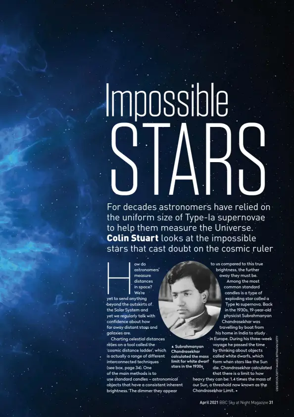  ??  ?? Subrahmany­an Chandrasek­har calculated the mass limit for white dwarf stars in the 1930s