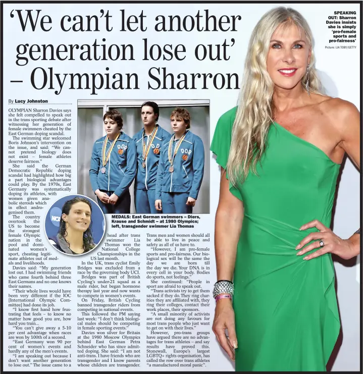  ?? Picture: LIA TOBY/GETTY ?? MEDALS: East German swimmers – Diers, Krause and Schmidt – at 1980 Olympics; left, transgende­r swimmer Lia Thomas
SPEAKING OUT: Sharron Davies insists she is simply ‘pro-female
sports and pro-fairness’