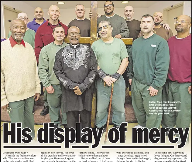  ??  ?? Father Stan (third from left), here with followers last week at upstate Sullivan Correction­al Facility, continues his good work.