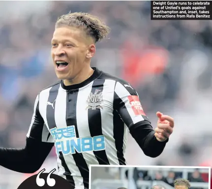  ??  ?? Dwight Gayle runs to celebrate one of United’s goals against Southampto­n and, inset, takes instructio­ns from Rafa Benitez