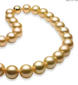  ??  ?? Jan Logan Strand of Gold South Sea Pearls with 18ct Gold and Diamond Clasp; $145,000.