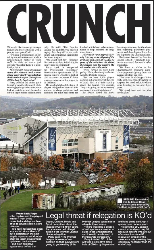  ??  ?? ■
LIFELINE: Fans make trek to Elland Road
– a scene sorely missed by Football League chief Parry