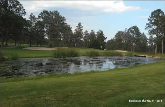  ??  ?? Eisenhower Blue No. 11 - par 5