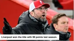  ??  ?? Liverpool won the title with 99 points last season.