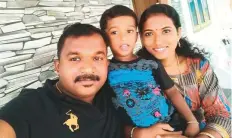  ??  ?? Sudheesh Krishnan with his wife and son. He has to run homes in India and UAE while also paying his mother’s hospital bills.