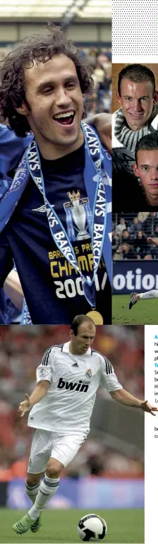  ??  ?? Above Robben was given his first chance to shine with Groningen, winning player of the year in 2001 Top Arjen, Van Persie and Sneijder perfect the ’90s boy band pose Top right His spot-kick was saved in Chelsea’s Champions League semi-final loss to...