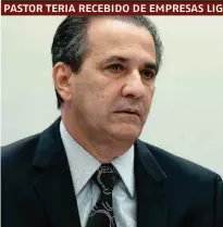  ??  ?? O pastor Silas Malafaia, suspeito de emprestar contas bancárias para movimentar grana desviada