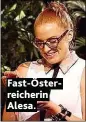  ??  ?? Fast- Österreich­erin Alesa.
