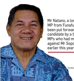  ??  ?? Tuvalu’s Prime Minister Kausea Natano.
