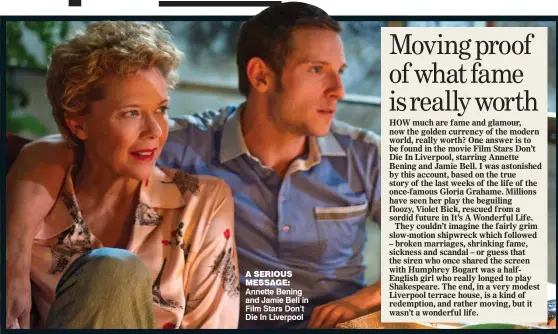  ??  ?? A SERIOUS MESSAGE: Annette Bening and Jamie Bell in Film Stars Don’t Die In Liverpool