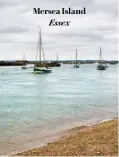  ??  ?? Mersea Island Essex
