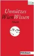  ??  ?? Buch: Stadtbekan­nt GmbH (Hg.), „Unnützes WienWissen Musik“, 126 Seiten, Holzbaum Verlag.