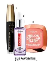  ?? L'Oréal Paris. ?? SUS FAVORITOS
1. Máscara de pestañas Volume Million Lashes Balm Noir (14,95 � ). 2. Sérum Revitalift Filler (20,90 � ).
3. Colorete Melon Dollar Baby (13,95 � ). Todo de