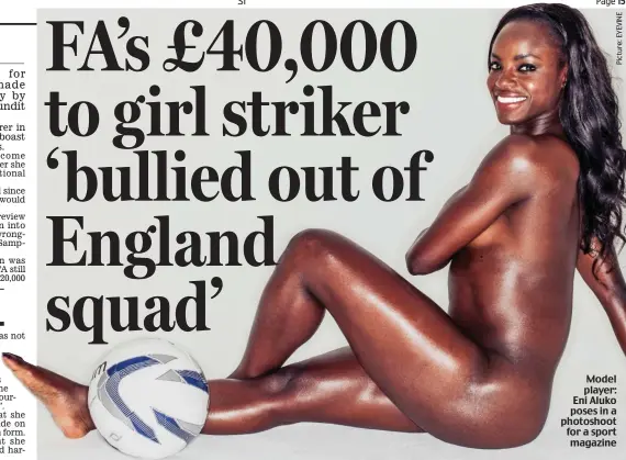  ??  ?? Model player: Eni Aluko poses in a photoshoot for a sport magazine