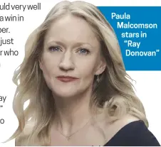  ??  ?? Paula Malcomson stars in “Ray Donovan”