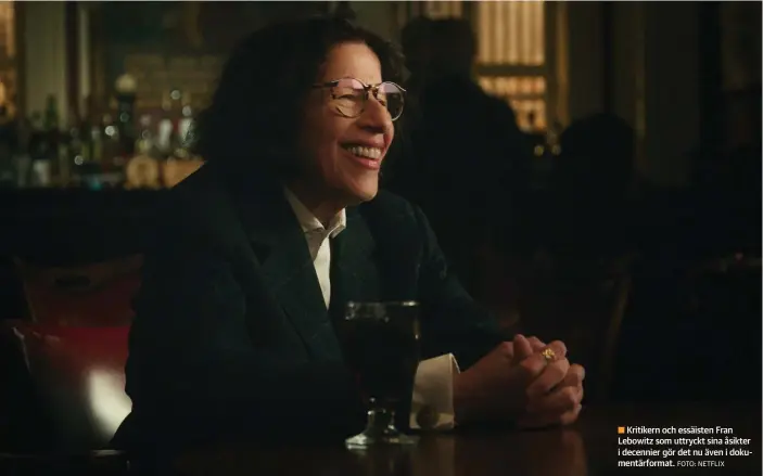  ?? FOTO: NETFLIX ?? Kritikern och essäisten Fran Lebowitz som uttryckt sina åsikter i decennier gör det nu även i dokumentär­format.