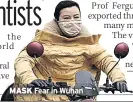  ??  ?? MASK Fear in Wuhan