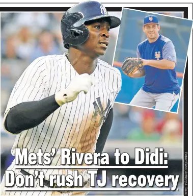  ??  ?? MUST TAKE YOUR TIME: T.J. Rivera (inset), who underwent Tommy John surgery on his right elbow in 2017, said Didi Gregorius needs to let his injury “heal” and not rush back to the Yankees.