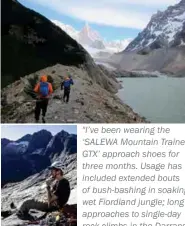  ??  ?? Top: Salewa Mountain Trainers on the 20+km approach to base-camp in Patagonia. Inset: Daniel Joll with his Salewa Mountain Trainers on the Tyrolean in Patagonia. Images compliment­s of NZ Alpine Team