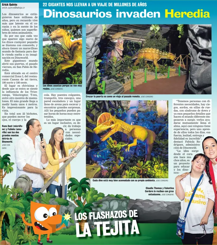  ?? JOSÉ CORDERO JOSÉ CORDERO ?? Hans Dust (micrófono) y Fabiola (amarillo) son las dos grandes mentes detrás de Dinoworld.
Claudia Thomas y Valentina Cordero lo reciben con gran entusiasmo.