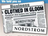  ??  ?? Nordstromt said id MondayM d it is i abandoning­b d i immediate efforts to go private. The Post reported exclusivel­y on Oct. 2 that the upscale department store had run into trouble financing the deal.